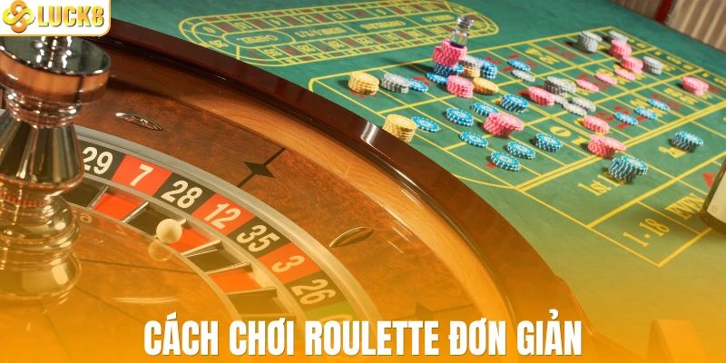 Cách chơi Roulette cơ bản cho người mới