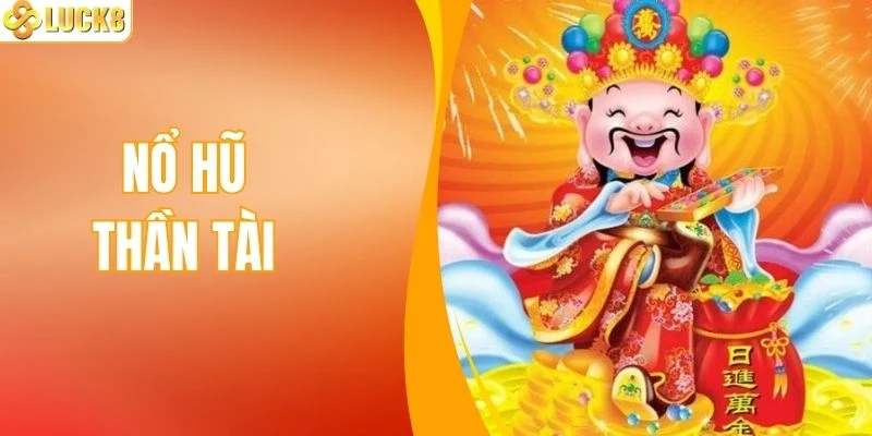 Nổ Hũ Thần Tài - Bí Thuật Săn Giải Jackpot Từ Cao Thủ