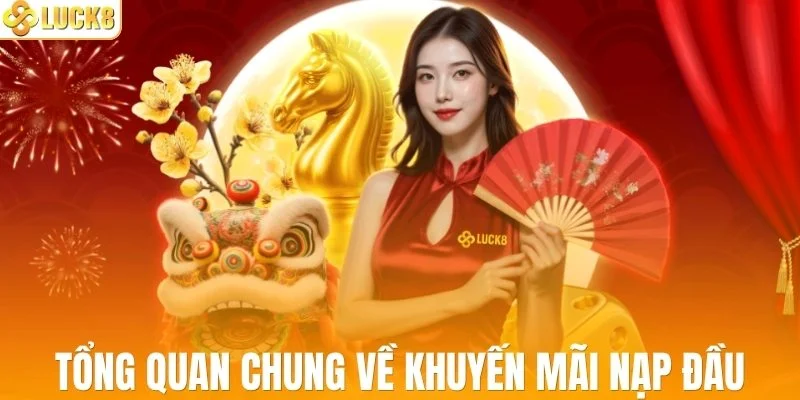 Tổng quan chung về khuyến mãi nạp đầu